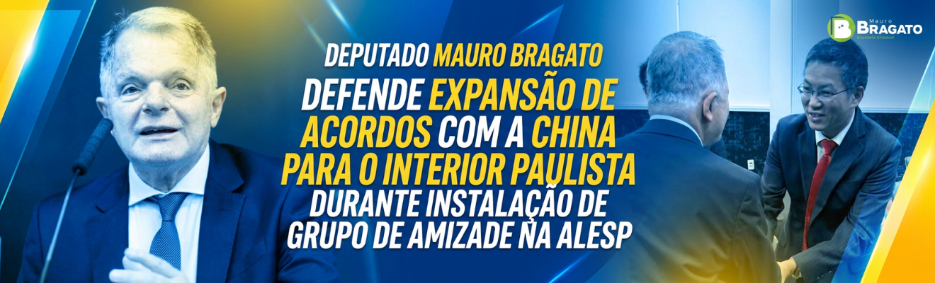 Deputado Mauro Bragato defende expansão de acordos com a China para o interior paulista durante instalação de Grupo de Amizade na ALESP